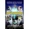 Super Survivors: Superhero Therapy for Facing Disaster-Related Trauma - Paperback