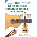 The Guitalele Chord Bible: ADGCEA Standard Tuning 1,728 Chords - Hardcover