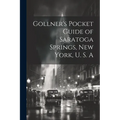 Gollner's Pocket Guide of Saratoga Springs, New York, U. S. A