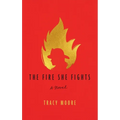 The Fire She Fights - Paperback
