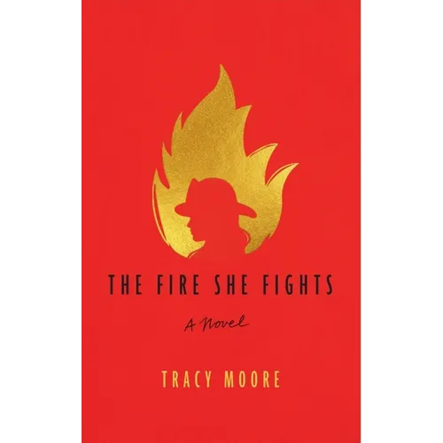 The Fire She Fights - Paperback