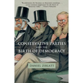 Conservative Parties and the Birth of Democracy - Paperback