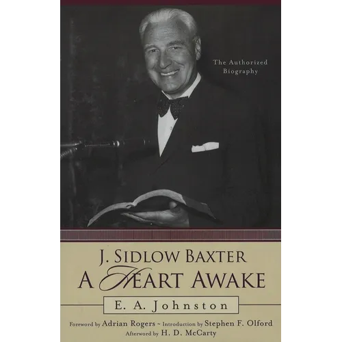 J. Sidlow Baxter, A Heart Awake: The Authorized Biography - Paperback