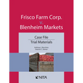 Frisco Farm Corp. v. Blenheim Markets: Case File, Trial Materials