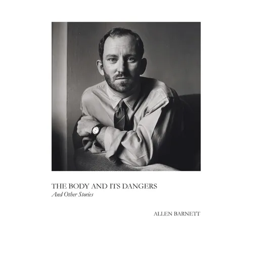 The Body and Its Dangers & Other Stories - Paperback