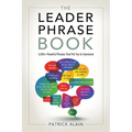 The Leader Phrase Book: 3,000+ Powerful Phrases That Put You in Command - Paperback