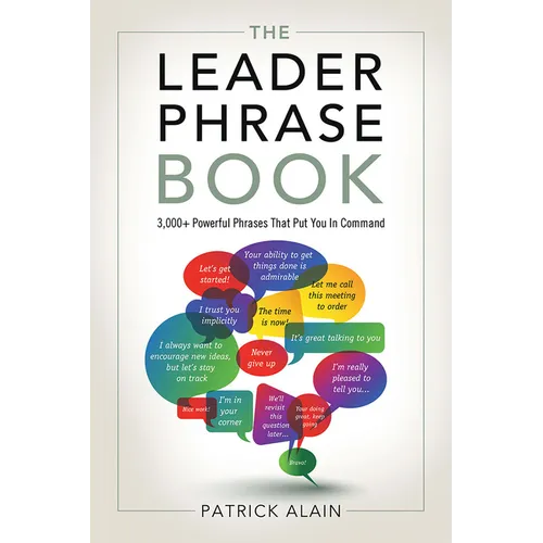 The Leader Phrase Book: 3,000+ Powerful Phrases That Put You in Command - Paperback