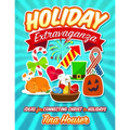 Holiday Extravaganza: Ideas for Connecting Christ to Holidays - Paperback