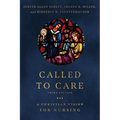 Called to Care: A Christian Vision for Nursing - Paperback