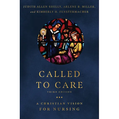 Called to Care: A Christian Vision for Nursing - Paperback