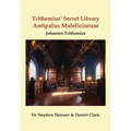 Trithemius' Secret Library Antipalus Maleficiorum - Hardcover