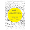 The Myth of Artificial Intelligence: Why Computers Can't Think the Way We Do - Paperback