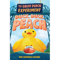 The Great Peach Experiment 4: Duck, Duck, Peach - Hardcover