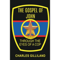 The Gospel of John Through the Eyes of a Cop