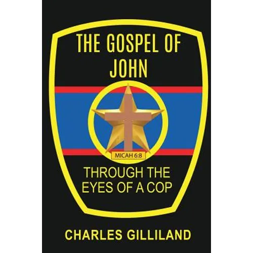 The Gospel of John Through the Eyes of a Cop