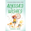 Alyssa's Wishes: A Michaels Middle School Story - Paperback