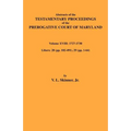 Abstracts of the Testamentary Proceedings of Maryland Volume XVIII: 1727-1730