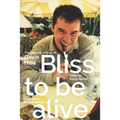 Bliss To Be Alive (2020 edition): The Collected Writings of Gavin Hills - Paperback