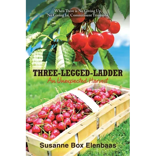 Three-Legged-Ladder: An Unexpected Harvest - Paperback