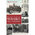 Historic Milwaukee Public Schoolhouses
