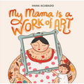My Mama Is a Work of Art - Hardcover