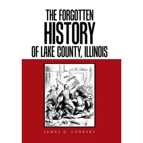 The Forgotten History of Lake County, Illinois