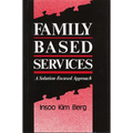 Family Based Services: A Solution-Based Approach - Hardcover