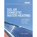 Solar Domestic Water Heating: The Earthscan Expert Handbook for Planning, Design and Installation - Paperback