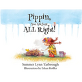 Pippin, You Are Just ALL Right! - Paperback