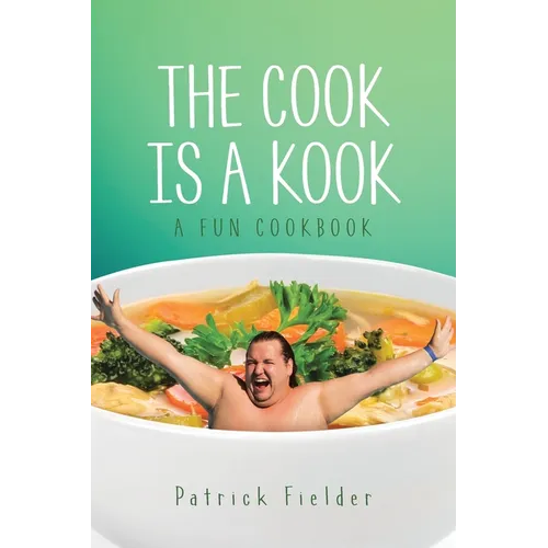 The Cook is a Kook: A Fun Cookbook - Paperback