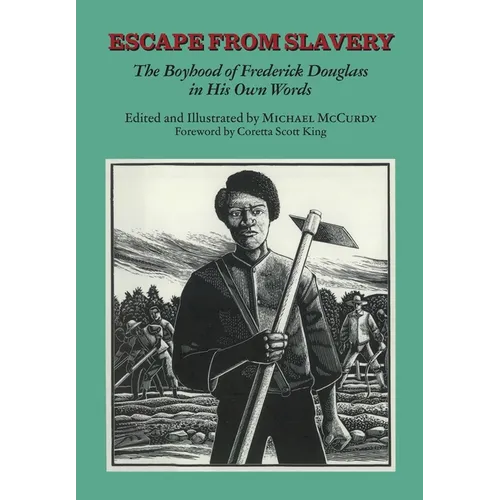 Escape From Slavery: The Boyhood of Frederick Douglas in His Own Words