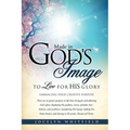 Made in God's Image to Live for His Glory - Paperback