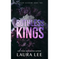 Ruthless Kings - Special Edition: A Dark High School Bully Romance - Hardcover