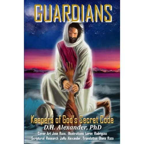 Guardians: Keepers of God's Secret Code - Paperback