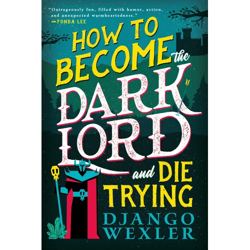 How to Become the Dark Lord and Die Trying - Paperback