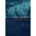 Building the Ultimate Dam: John S. Eastwood and the Control of Water in the West