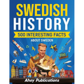 Swedish history: 500 Interesting Facts About Sweden - Paperback