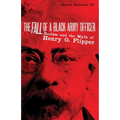 The Fall of a Black Army Officer: Racism and the Myth of Henry O. Flipper