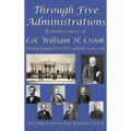 Through Five Administrations: A GR Press Presidential Book - Hardcover