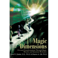 Magic Dimensions: Personal Transformations Through Magic, Miracles and Quantum Mechanics - Paperback