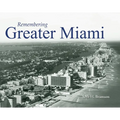 Remembering Greater Miami