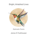 Bright, Inhabited Lives: Ekphrastic Poems - Paperback