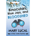 Binoculars, Blue Jays and Bloodshed - Paperback