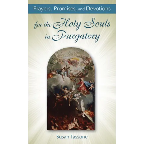 Prayers, Promises, and Devotions for the Holy Souls in Purgatory - Paperback
