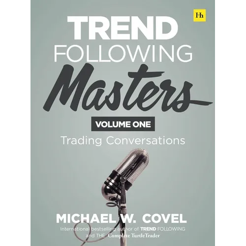 Trend Following Masters: Trading Conversations -- Volume One - Hardcover