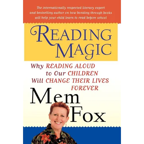 Reading Magic: Why Reading Aloud to Our Children Will Change Their Lives Forever - Hardcover