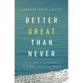 Better Great Than Never: Believing It's Possible Is Where Champions Begin - Paperback