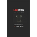 LastRound: From War to Overdose - Paperback