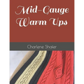 Mid-Gauge Warm Ups - Paperback