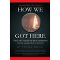 How We Got Here: The Left's Assault on the Constitution